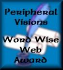 Peripheral Visions Word Wise Web Award